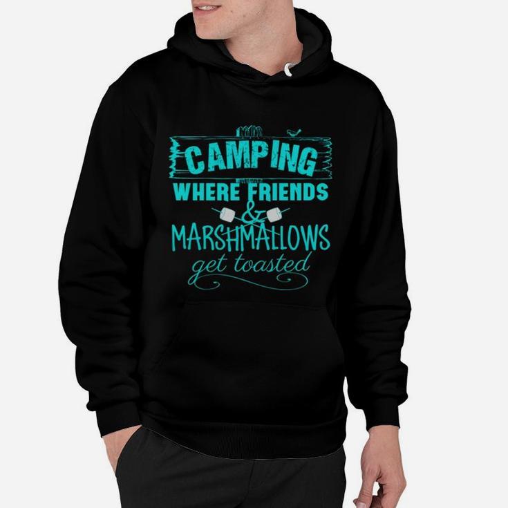 Camping Where Friends And Marshmallows Get Toasted Hoodie