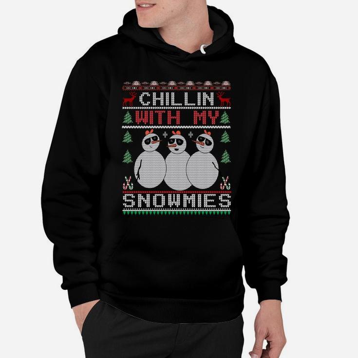 Chillin With My Snowmies Ugly Christmas Sweater Snowman Sweatshirt Hoodie