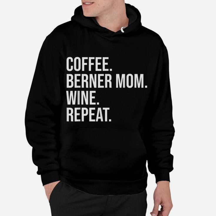 Coffee Bernese Mountain Dog Mom Wine Repeat Hoodie