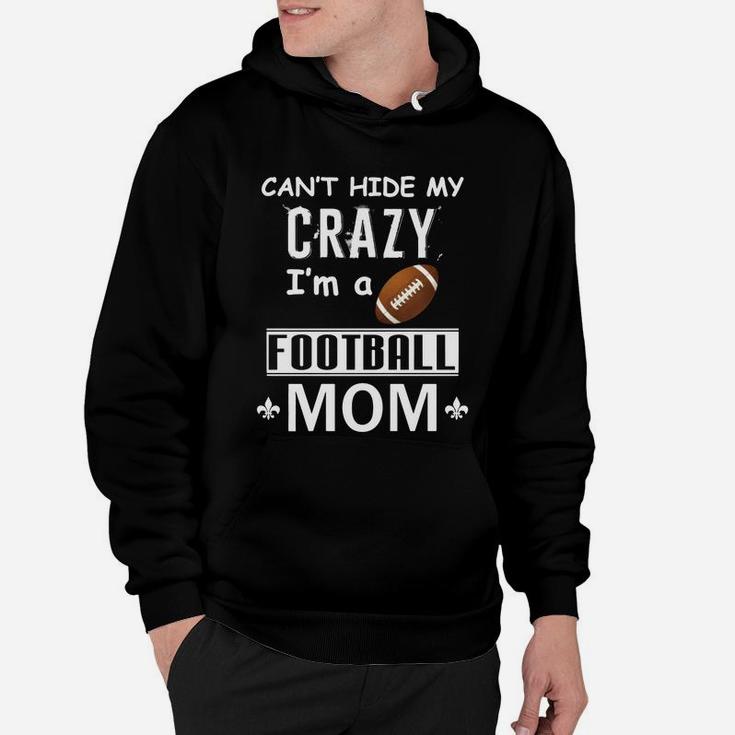Crazy Football Mom T-shirt - Crazy Football Mom T-shirt - Crazy Football Mom T-shirt Hoodie