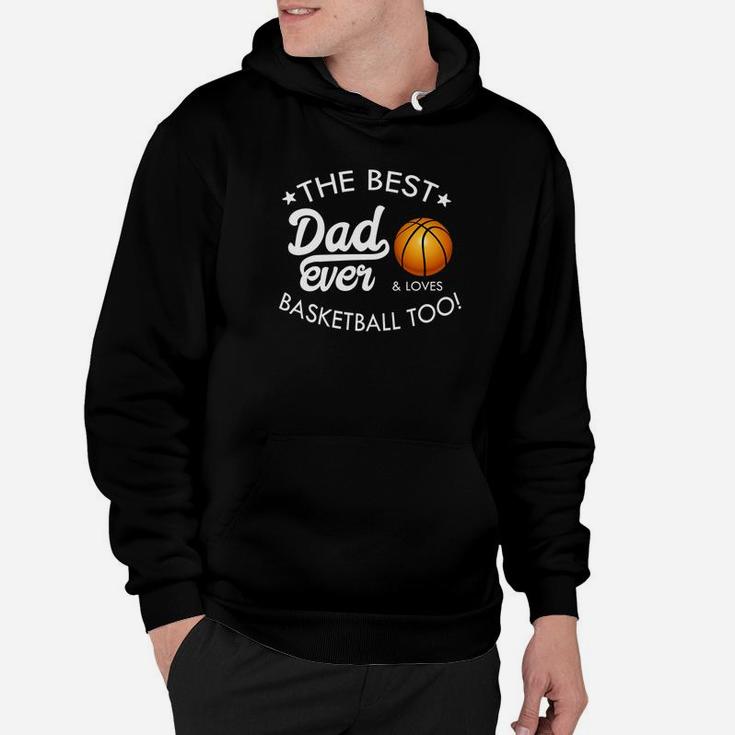 Dad Best Dad Ever Basketball Lover Premium Hoodie