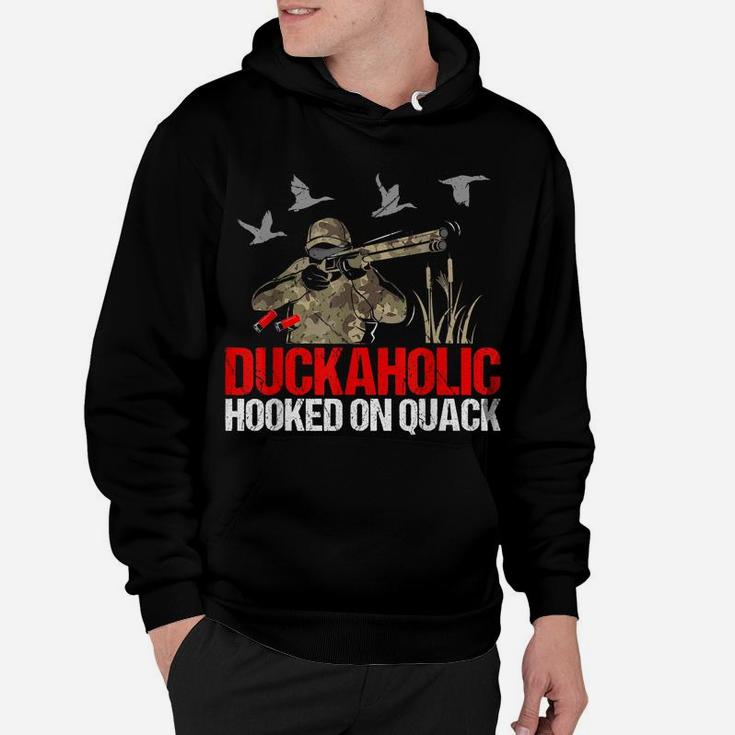 Duckoholic Hooked On Quack Funny Duck Hunting Hunter Gift Hoodie