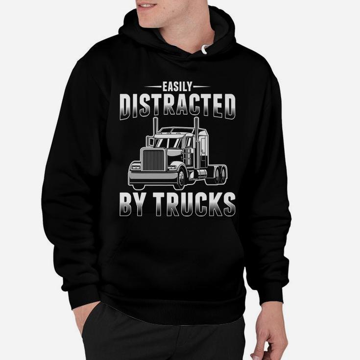 Easily Distracted By Trucks Funny Trucker Gift Truck Driver Hoodie