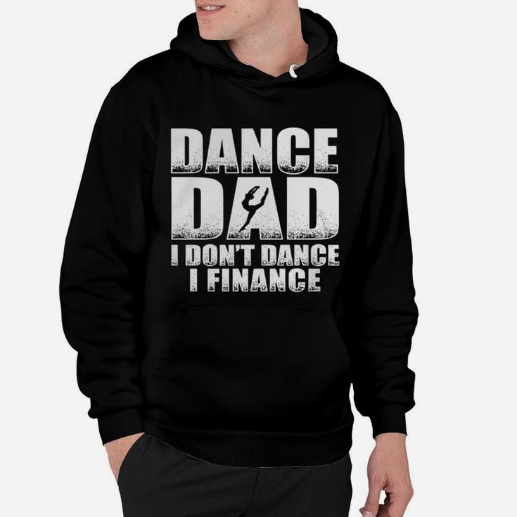 Fathers Day - Dance Dad I Don't Finance Hoodie