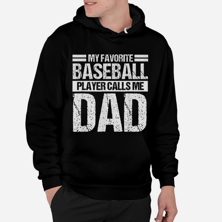 Favorite Baseball Player Calls Me Dad Fathers Day Gift Hoodie