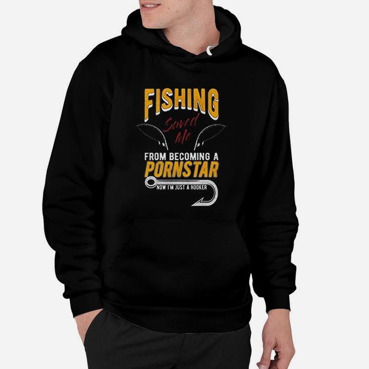 Fishing Saved Me I Am A Hooker Funny Gift Hoodie