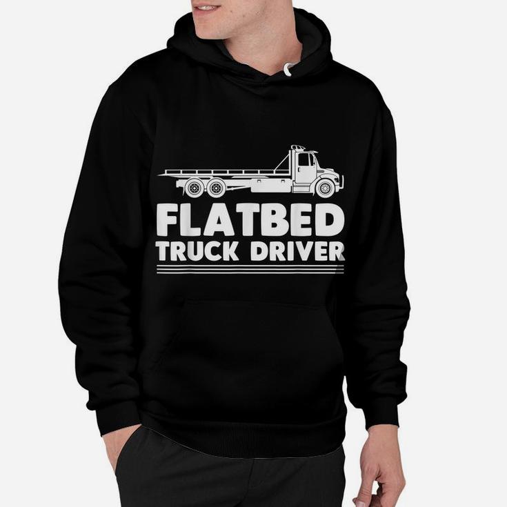 Flatbed Trucker Truck Driver Driving Over The Roads Hoodie