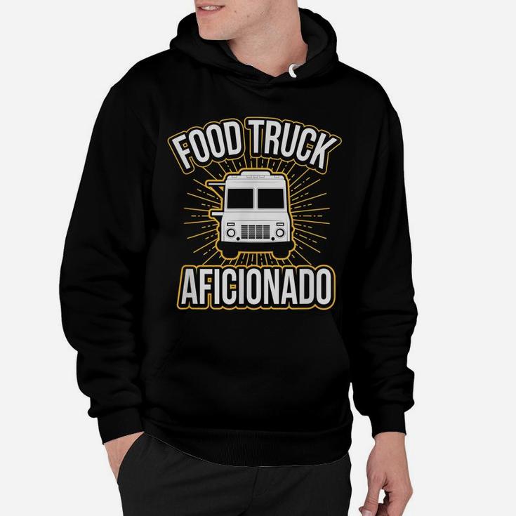 Food Truck Aficionado Taco Cart Lover Chef Funny Hoodie