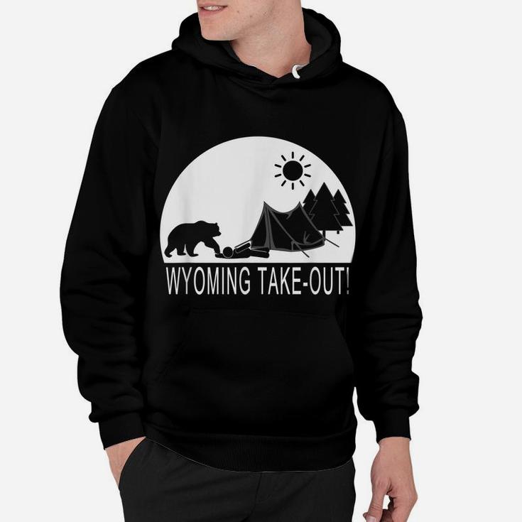 Funny Camping Hiking Hiker In Wyoming Take Out Hoodie