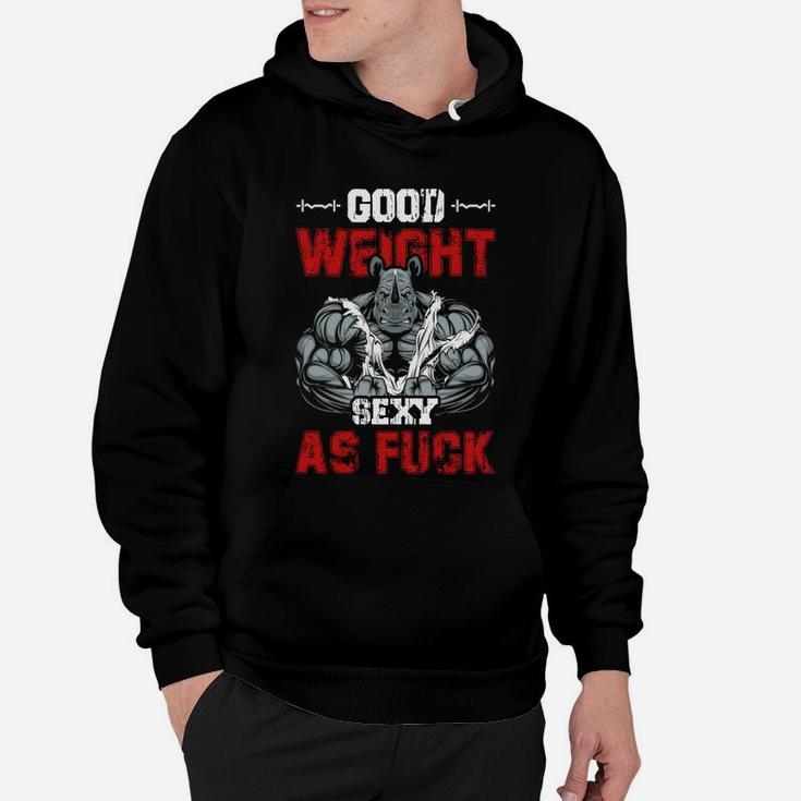 Funny Going To The Gym To Have A Good Weight Hoodie