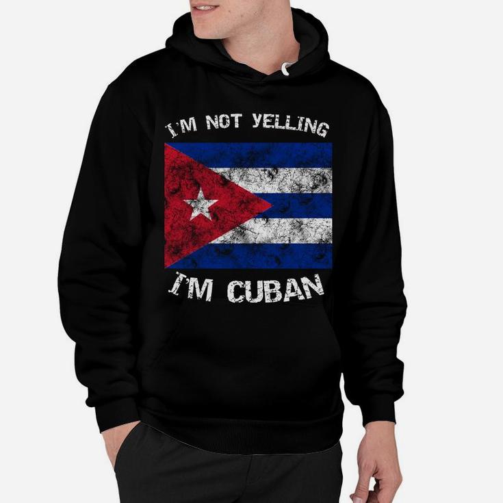 Funny I'm Not Yelling I'm Cuban Cuba Flag Gift Sweatshirt Hoodie