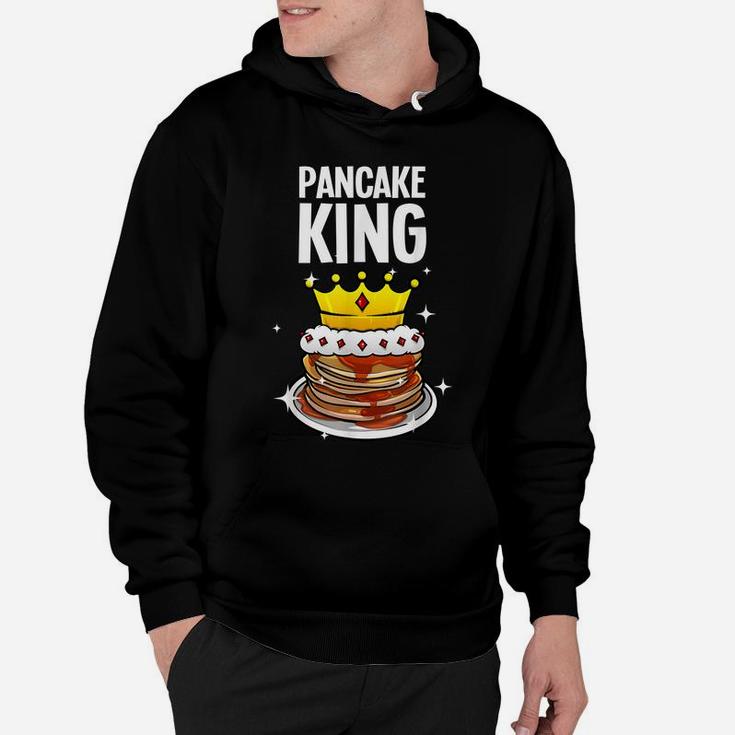 Funny Pancake King Design For Pancake Lover Men Dad Boys Hoodie