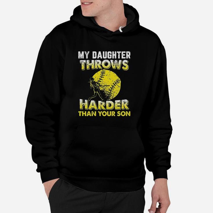 Funny Softball Dad My Daughter Throws Harder Hoodie