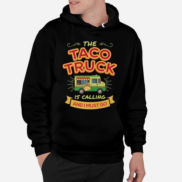 Funny Taco  For Men Women Taco Truck Is Calling Hoodie