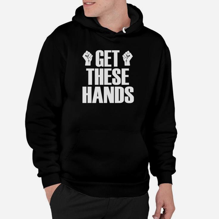Get These Hands Hard Workout Strong Gym Funny Hoodie