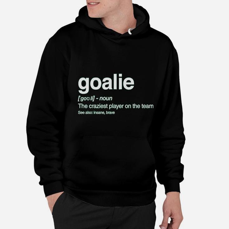 Goalie Definition Funny Loudest Player Soccer Goalkeeper Gift Idea Hoodie