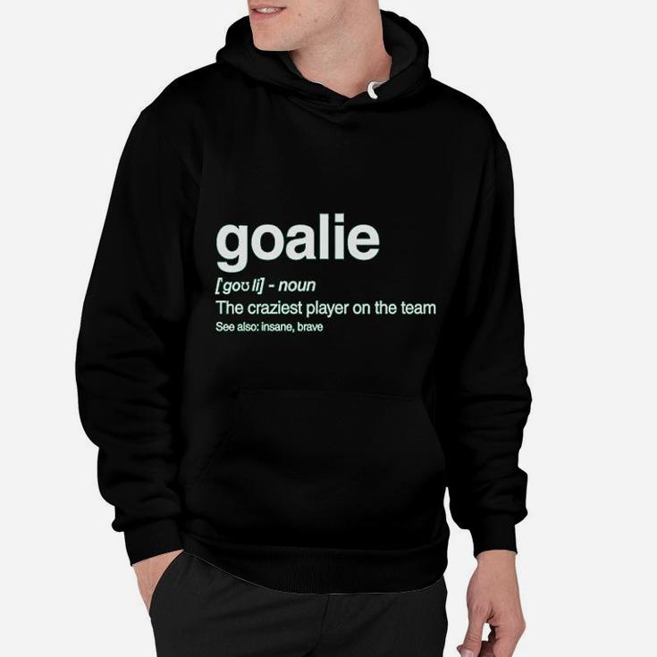 Goalie Definition Funny Loudest Player Soccer Goalkeeper Gift Idea Hoodie