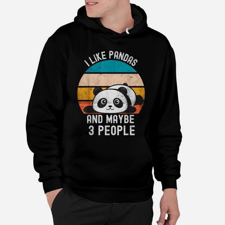 I Like Pandas And Maybe 3 People Cute Panda Funny Sarcasm Hoodie