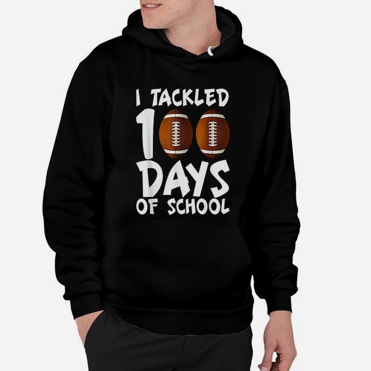 I Tackled 100 Days Of School Football 100th Day Hoodie