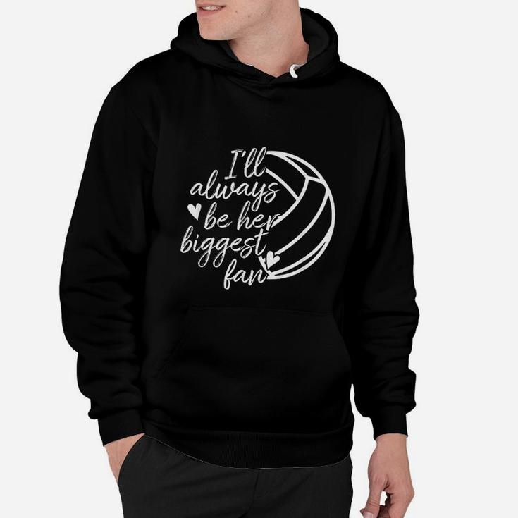 I Will Always Be Her Biggest Fan Volleyball Mom Dad Hoodie