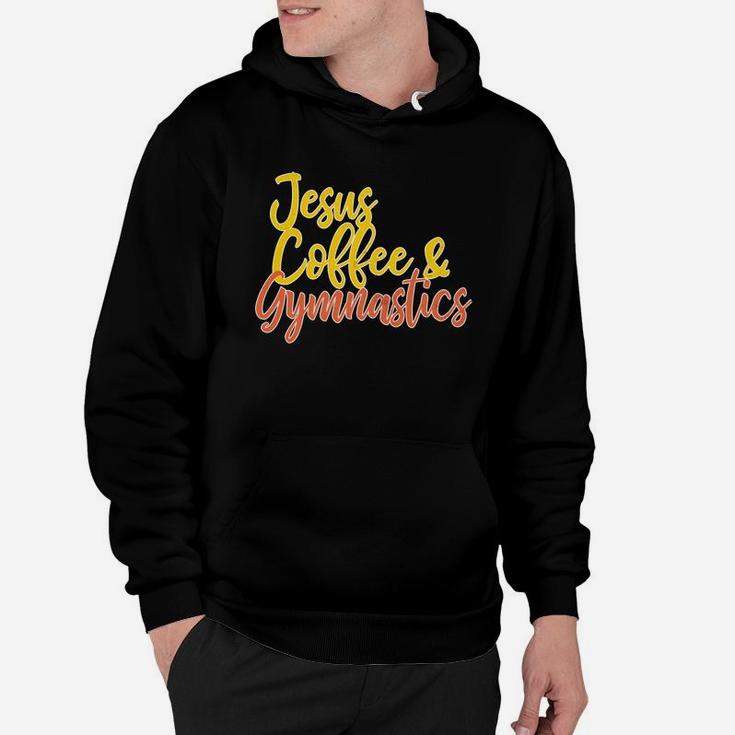 Jesus Coffee Gymnastics For Christian Gymnast Mom Hoodie