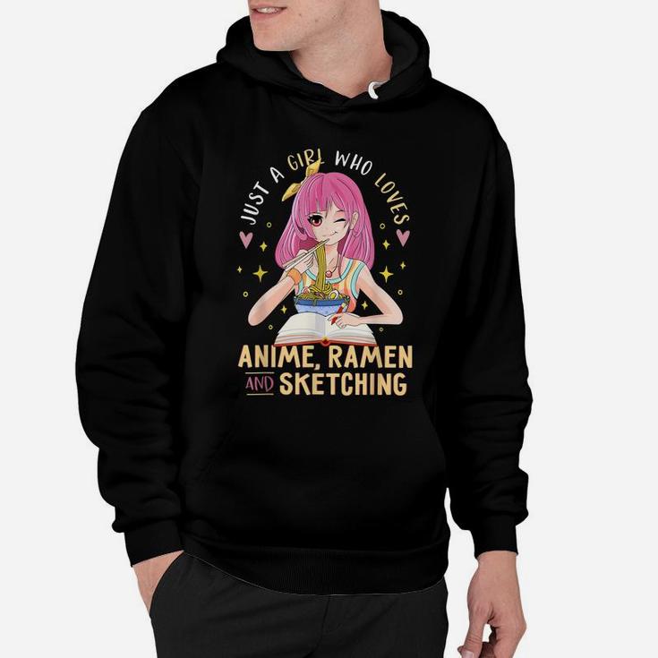 Just A Girl Who Loves Anime Ramen And Sketching Girl Anime Hoodie
