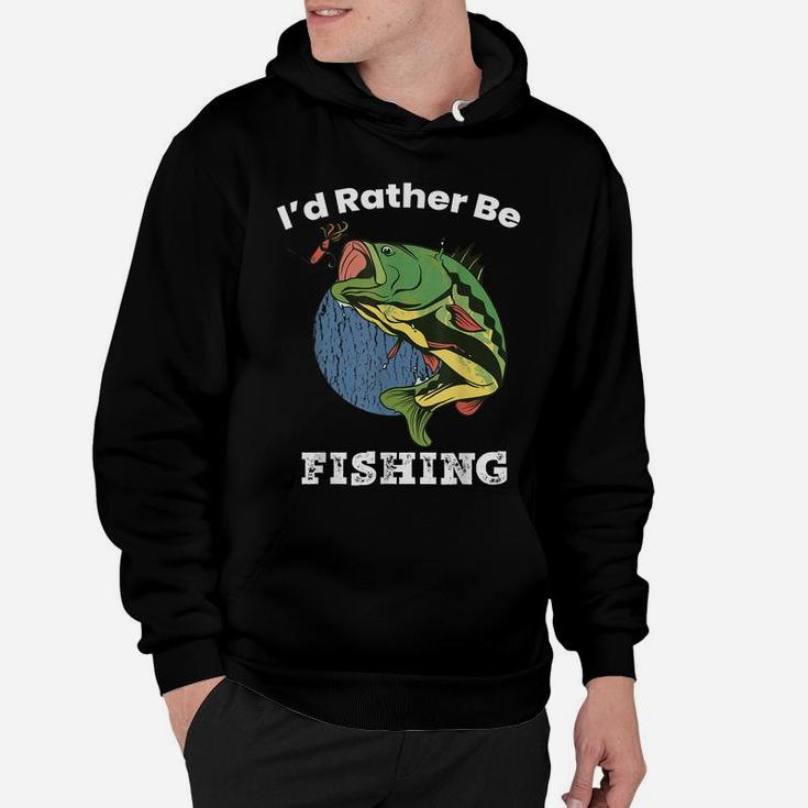 Large Mouth Bass I'd Rather Be Fishing Outdoor Lover Hoodie