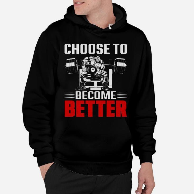 Lets Choose Gym To Become Better For You Hoodie