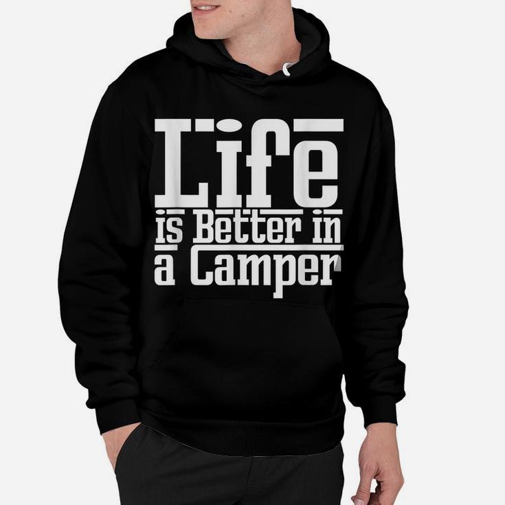 Life Is Better Camper Caravan Truck Van Travel Funny Gift Hoodie