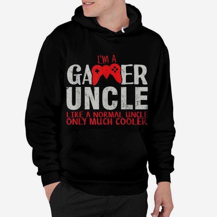 Like A Normal Uncle Only Cooler Gamer Uncle Hoodie
