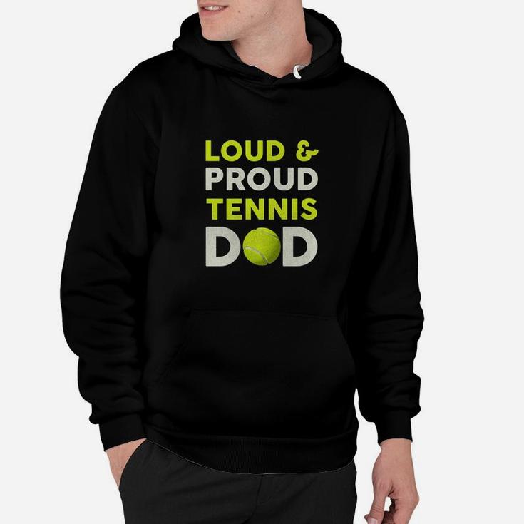 Loud And Proud Tennis Dad Lover Fathers Day Gift Premium Hoodie