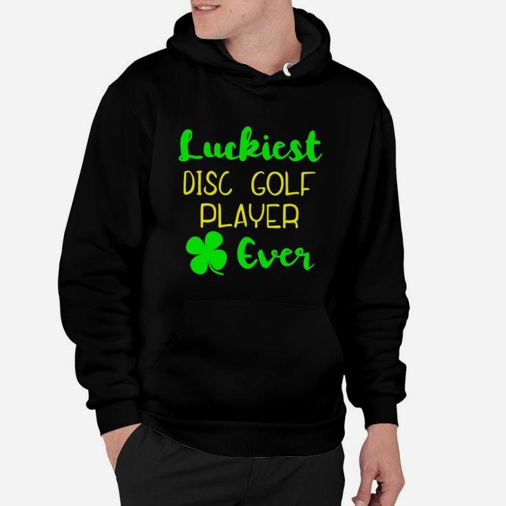 Luckiest Disc Golf Player Ever St Patrick Day Classic Hoodie