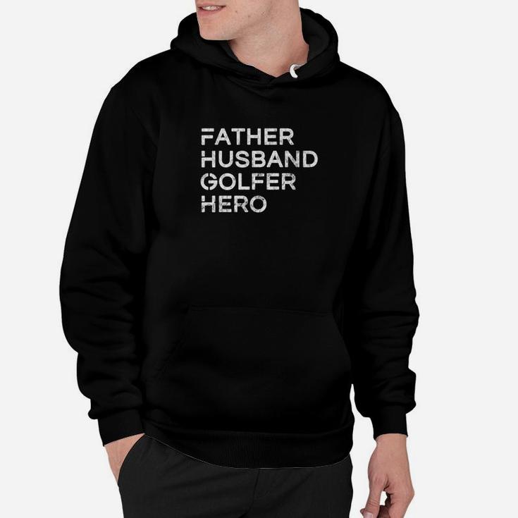 Mens Father Husband Golfer Hero Inspirational Father Hoodie