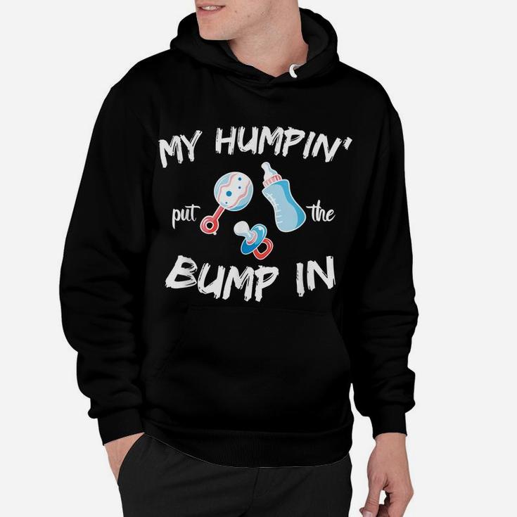 Mens Funny Soon To Be Dad Gift Shirt My Humpin' Put The Bump In Hoodie