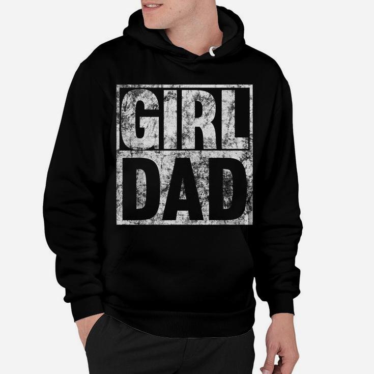 Mens Girl Dad Shirt For Men Hashtag Girl Dad Fathers Day Daughter Hoodie