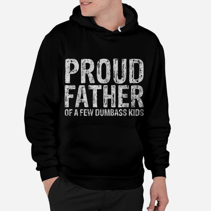 Mens Proud Father Of A Few Dumbass Kids Shirt Christmas Gift Hoodie
