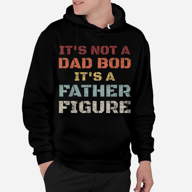 Mens Retro Its Not A Dad Bod Its A Father Figure Fathers Day Gift Hoodie