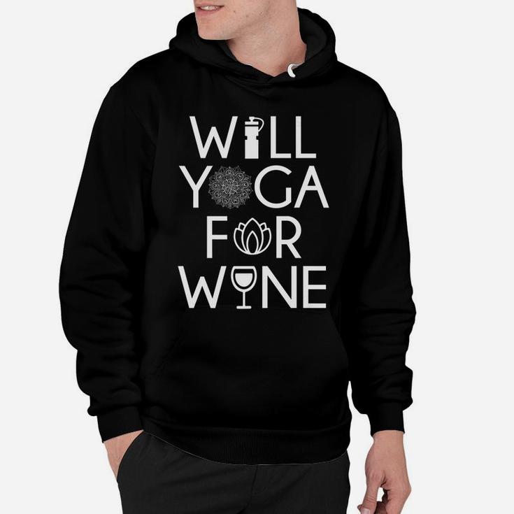 Mens Womens Funny Will Yoga For Wine Hoodie