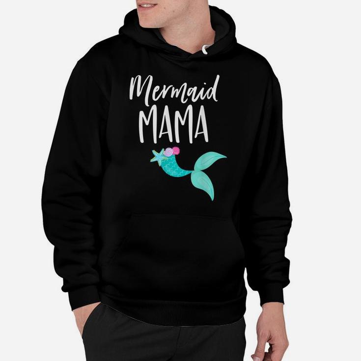 Mom Birthday Party Outfit Dad Mommy Girl Mermaid Mama Shirt Hoodie