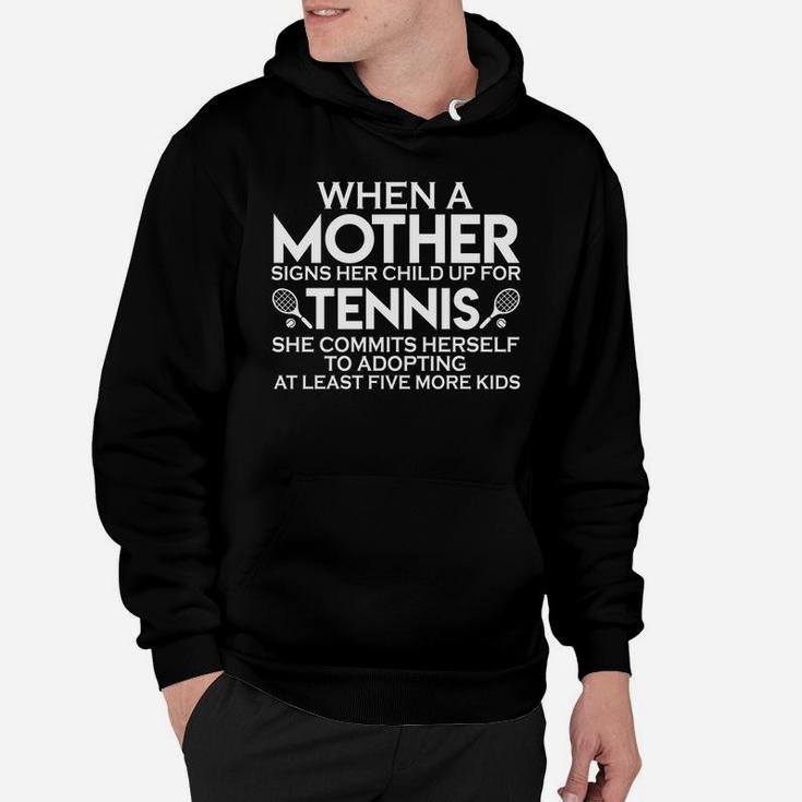 Mothers Day Funny Saying Tennis Gift For Sports Lovers Hoodie