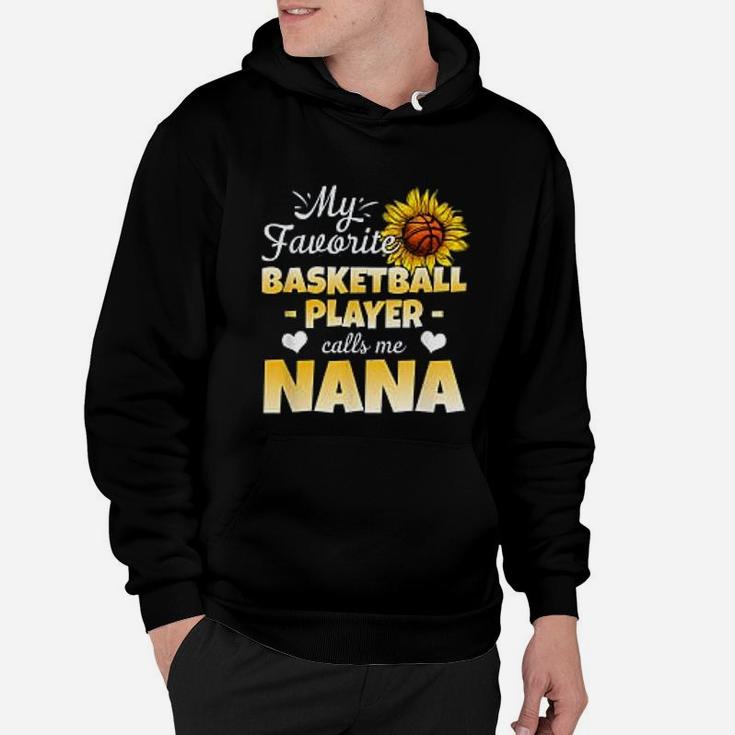 My Favorite Basketball Player Calls Me Nana Hoodie