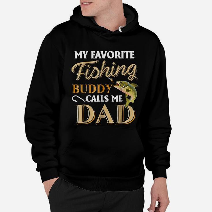 My Favorite Fishing Buddy Calls Me Dad Fish Hoodie