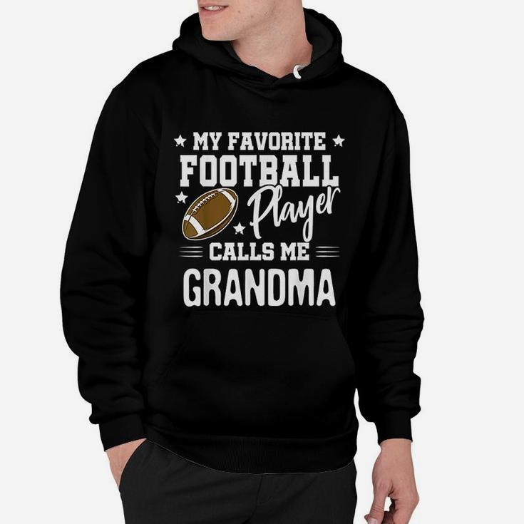 My Favorite Football Player Calls Me Grandma Hoodie