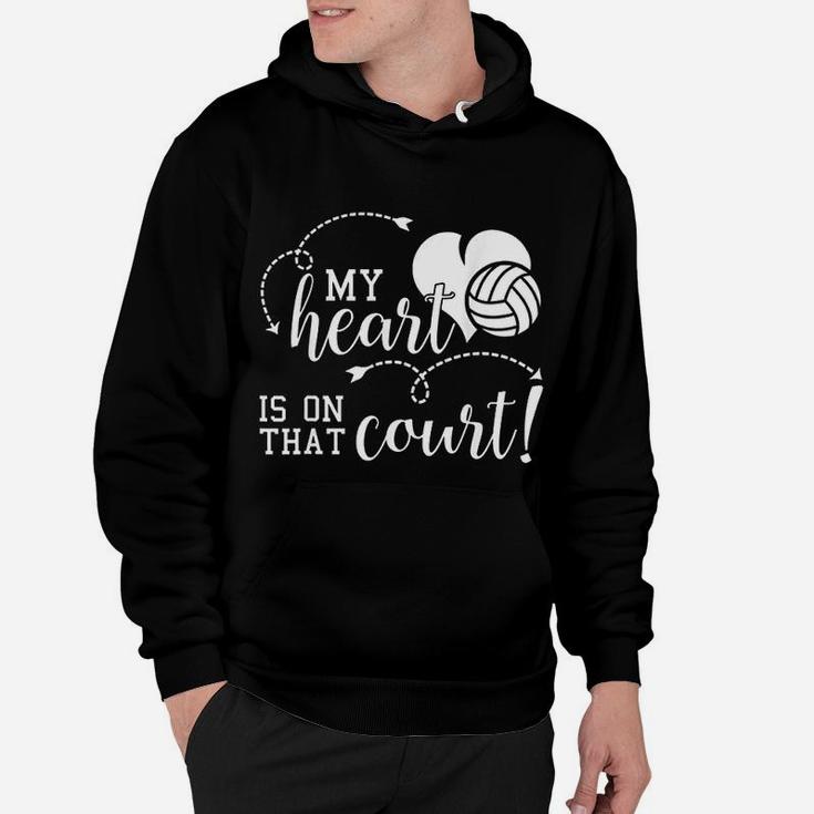 My Heart Is On That Volleyball Court High School Mom Dad Hoodie