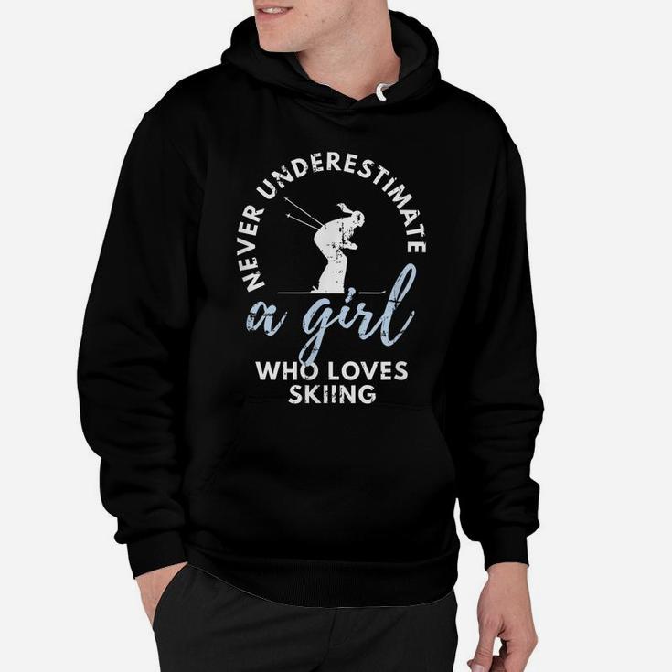 Never Underestimate A Girl Who Loves Skiing Girl Ski Skiing Hoodie