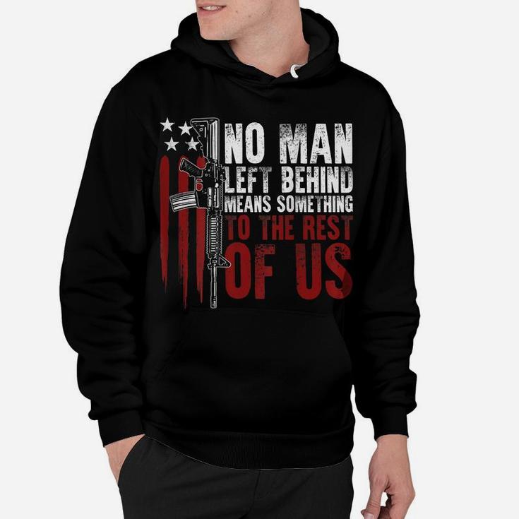 No Man Left Behind Means Something To The Rest Of Us On Back Hoodie