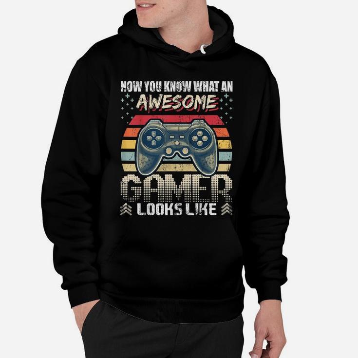 Now You Know Awesome Gamer Looks Like Video Game Gift Boys Hoodie