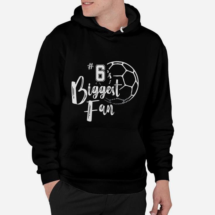 Number 6s Biggest Fan Soccer Player Mom Dad Family Hoodie