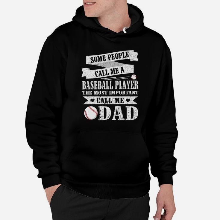 People Call Me A Baseball Player Most Important Call Me Dad Hoodie