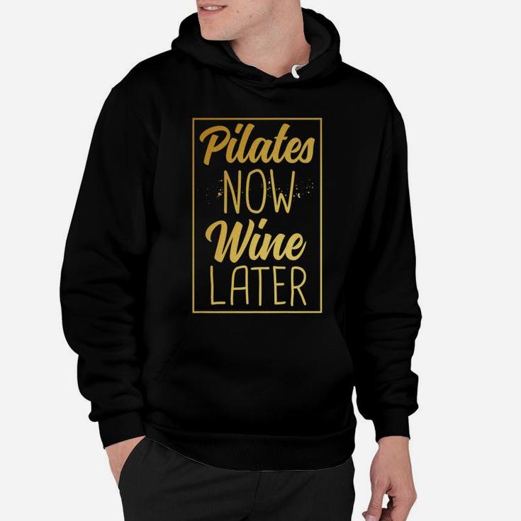 Pilates Now Wine Later Funny Women Gold Fitness Hoodie